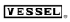 Vessel